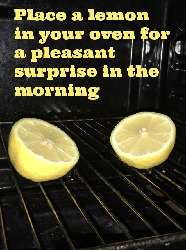 Place a lemon in your oven for a pleasant surprise in the morning