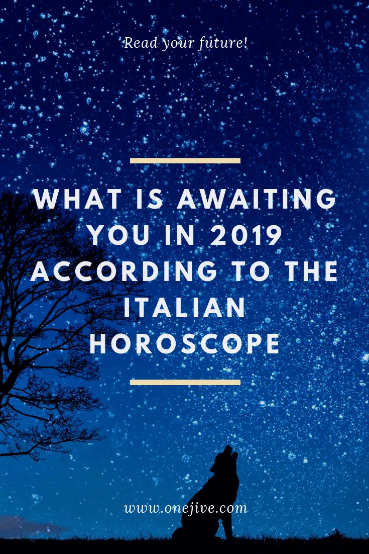 What is awaiting you in 2019 according to the Italian horoscope
